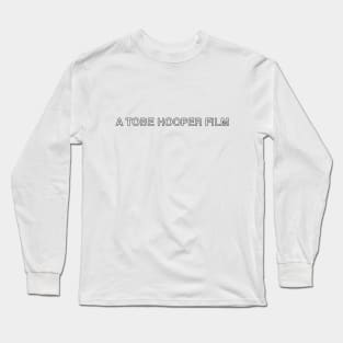 A Tobe Hooper Film in Black Long Sleeve T-Shirt